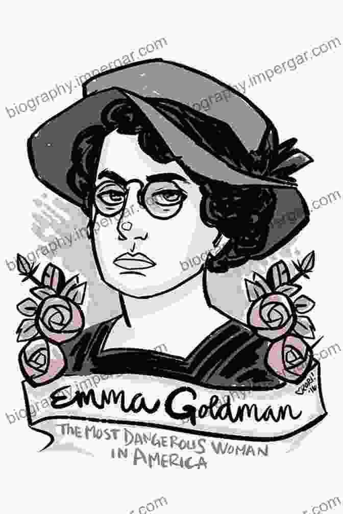 A Portrait Of Emma Goldman, An Anarchist And Feminist Icon Who Played A Significant Role In The Bohemian And Radical Movements Of The Early 20th Century Bohemians West: Free Love Family And Radicals In Twentieth Century America