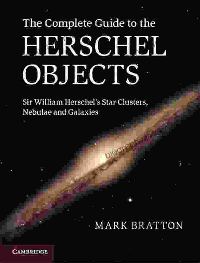 A Star Map Showing The Location Of Some Herschel Objects The Complete Guide To The Herschel Objects: Sir William Herschel S Star Clusters Nebulae And Galaxies