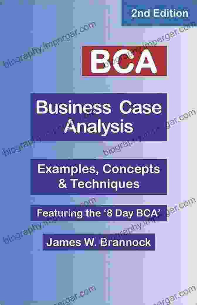 BCA Business Case Analysis Second Edition Book Cover BCA Business Case Analysis: Second Edition