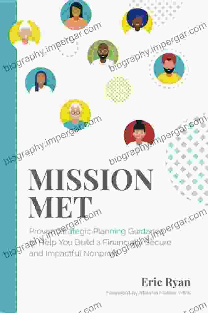 Book Cover Of Proven Strategic Planning Guidance To Help You Build Financially Secure And Mission Met: Proven Strategic Planning Guidance To Help You Build A Financially Secure And Impactful Nonprofit