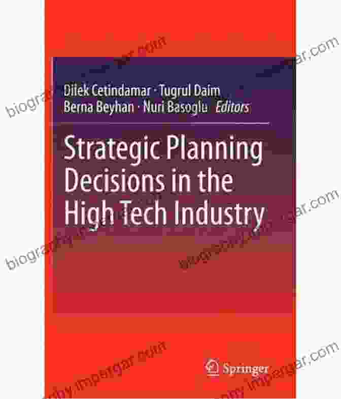 Book Cover Of 'Strategic Planning Decisions In The High Tech Industry' Strategic Planning Decisions In The High Tech Industry