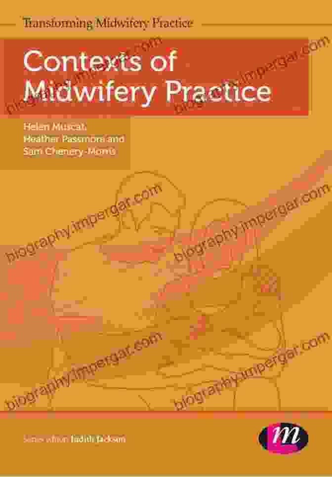 Contexts Of Midwifery Practice Transforming Midwifery Practice Series Contexts Of Midwifery Practice (Transforming Midwifery Practice Series)