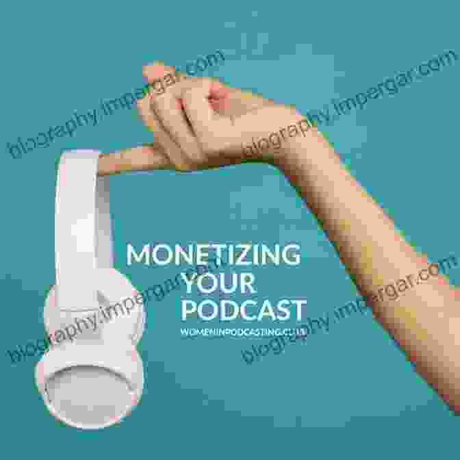 Effectively Monetizing Your Podcast Podcast To Broadcast: The Six Step Formula To Turn Your Podcast Into A Profitable Nationally Syndicated Radio Show