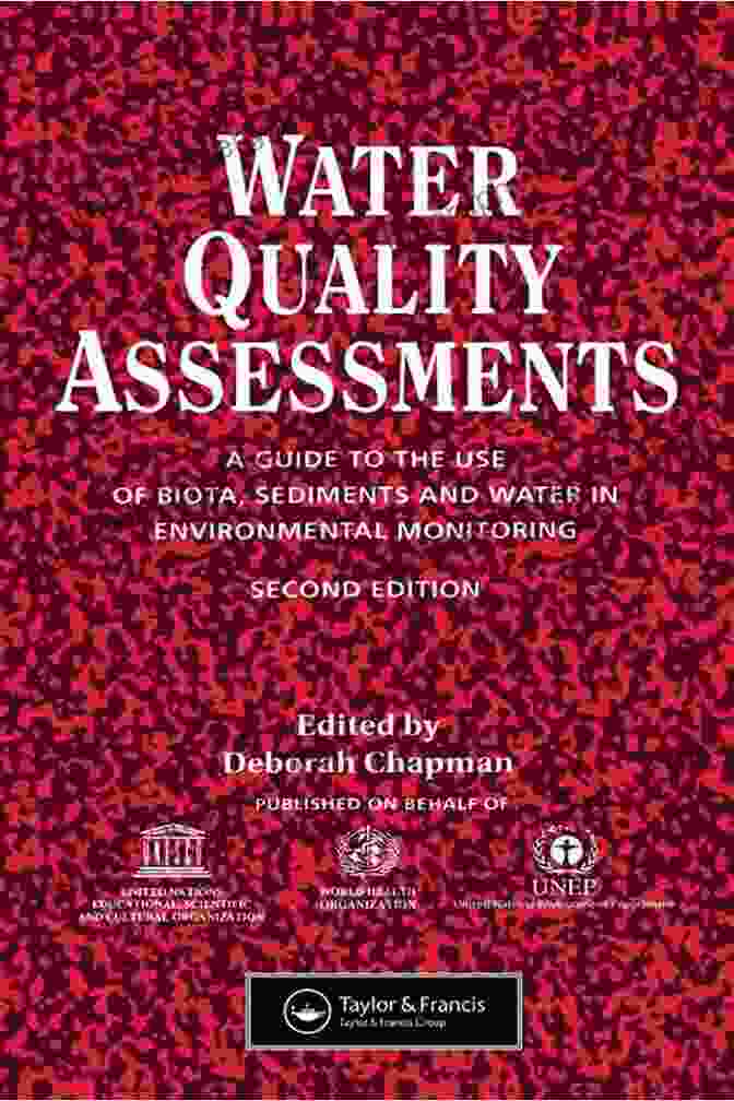 Environmental Monitoring Using Biota, Sediments, And Water Water Quality Assessments: A Guide To The Use Of Biota Sediments And Water In Environmental Monitoring Second Edition