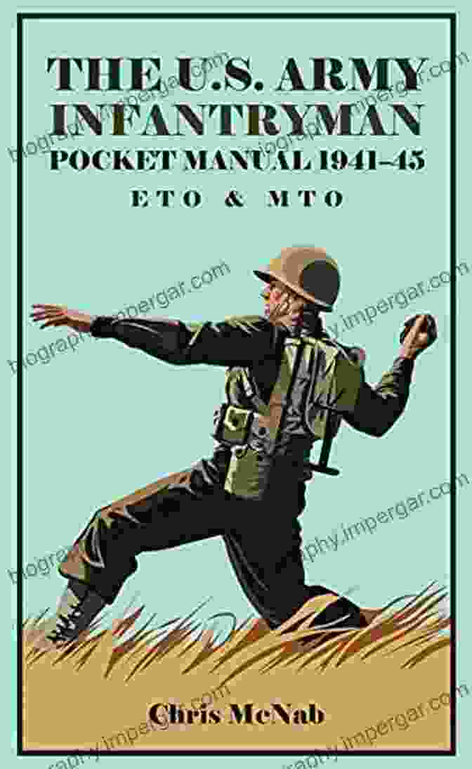 Eto Mto 1941 45: The Pocket Manual Series The U S Army Infantryman Vietnam Pocket Manual: ETO MTO 1941 45 (The Pocket Manual Series)