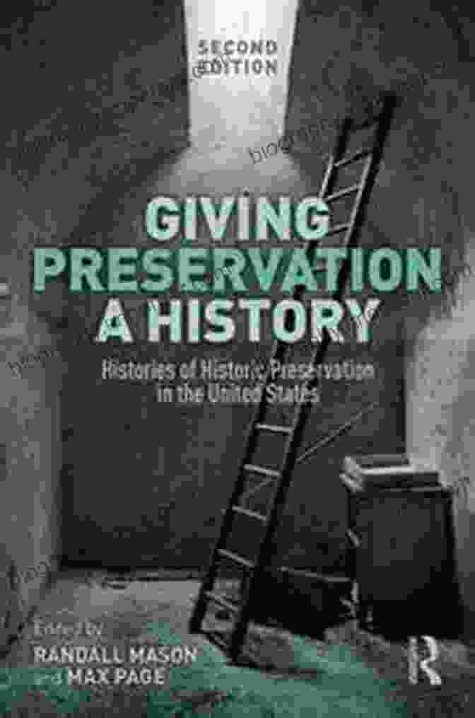 Giving Preservation History Book Cover Giving Preservation A History: Histories Of Historic Preservation In The United States