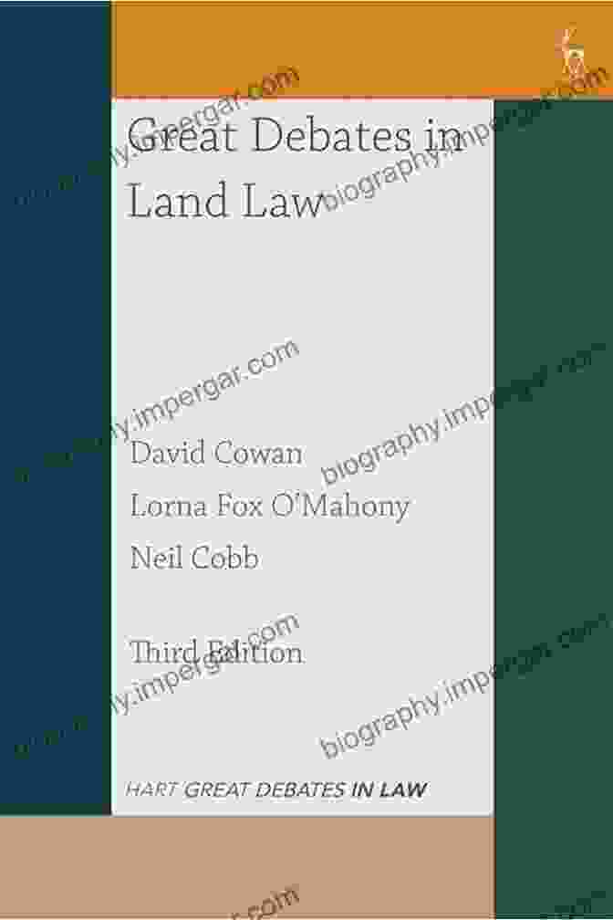 Great Debates In Land Law: Unraveling Complexities Of Property Rights And Legal Boundaries Great Debates In Land Law (Great Debates In Law)