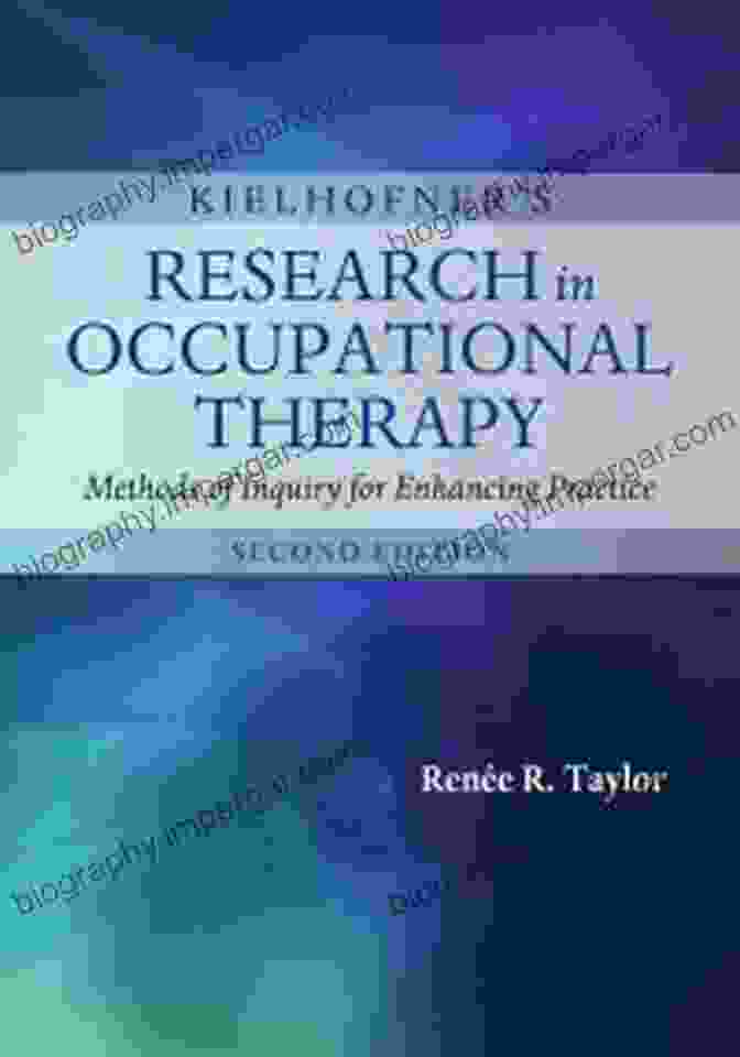 Kielhofner Research Book Cover Kielhofner S Research In Occupational Therapy Methods Of Inquiry For Enhancing Practice