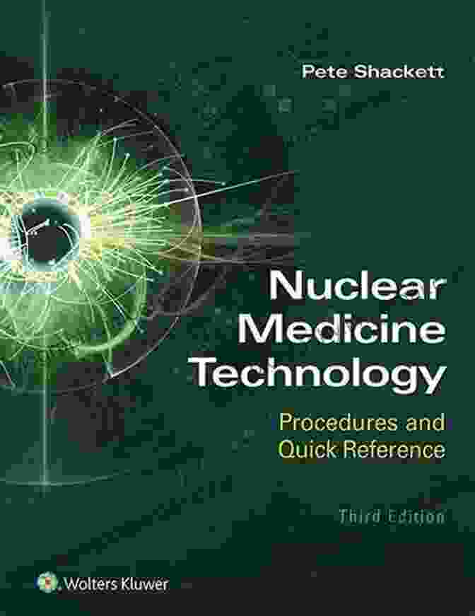 Nuclear Medicine Technology Procedures And Quick Reference Book Cover Nuclear Medicine Technology: Procedures And Quick Reference