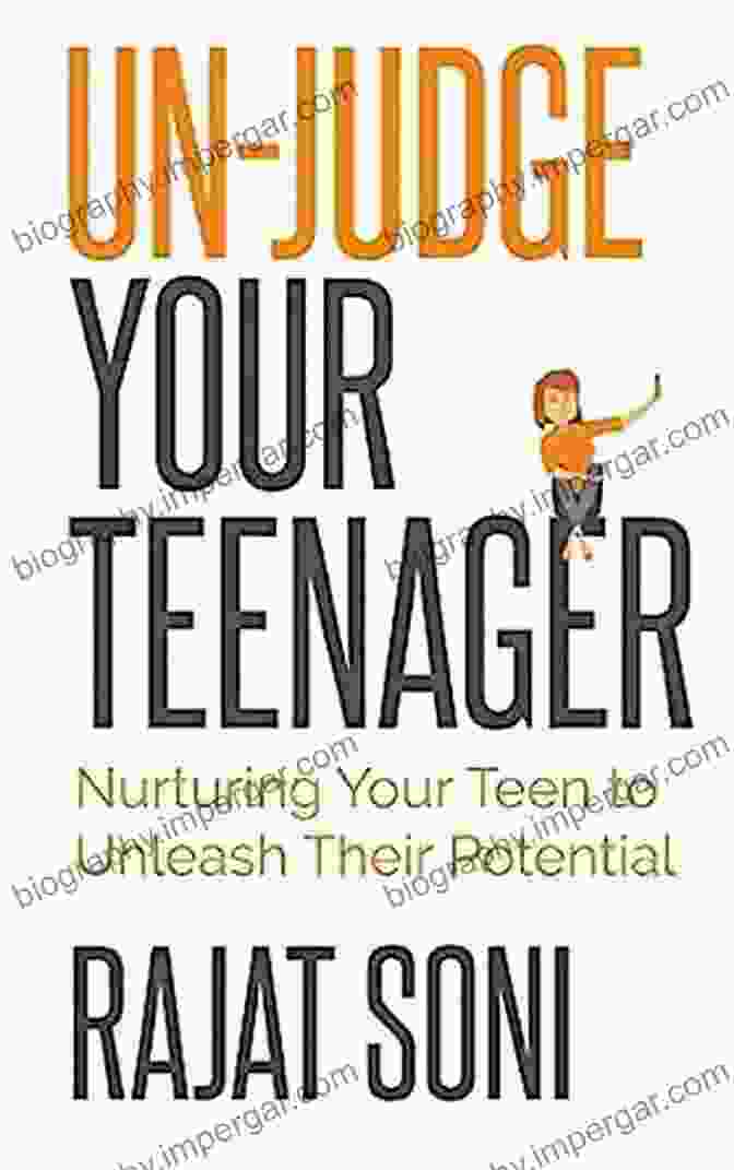 Nurturing Your Teen To Unleash Their Potential Book Cover Un Judge Your Teenager : Nurturing Your Teen To Unleash Their Potential