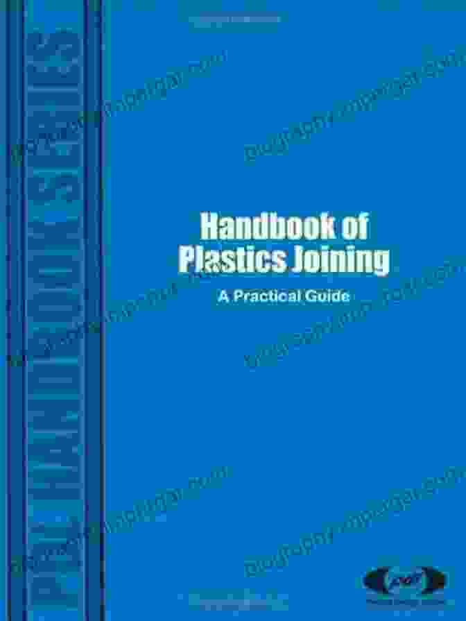 Practical Guide Plastics Design Library Book Cover Handbook Of Plastics Joining: A Practical Guide (Plastics Design Library)