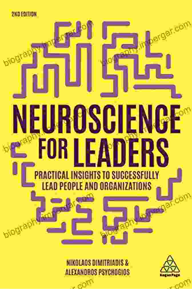 Practical Insights To Successfully Lead People And Organizations Book Cover Neuroscience For Leaders: Practical Insights To Successfully Lead People And Organizations