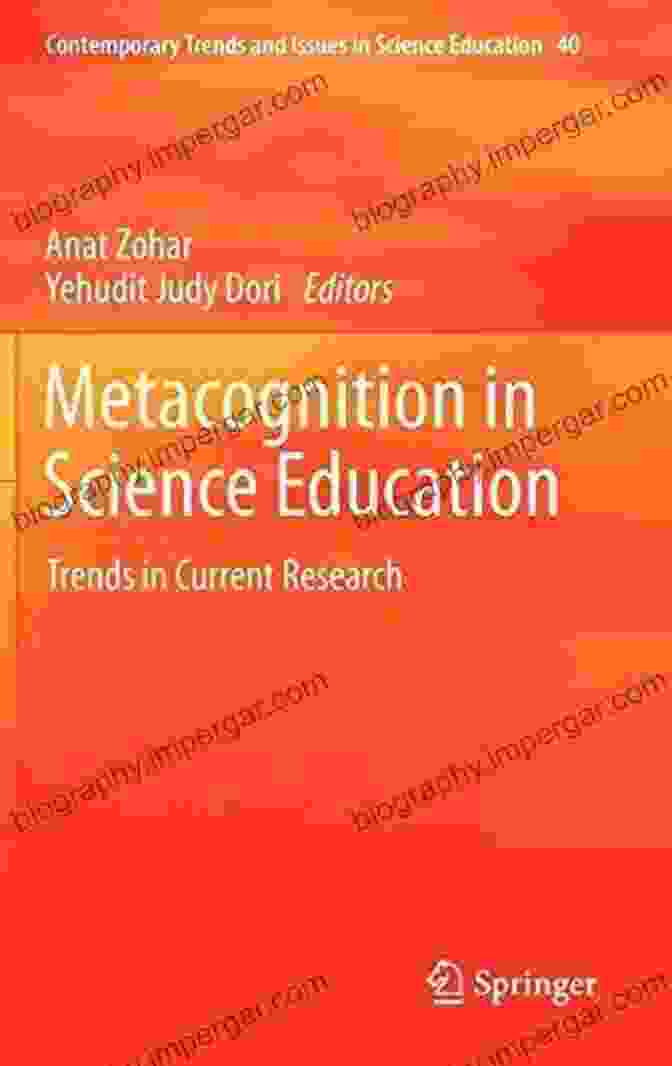 Research Trends Metacognition In Science Education: Trends In Current Research (Contemporary Trends And Issues In Science Education 40)