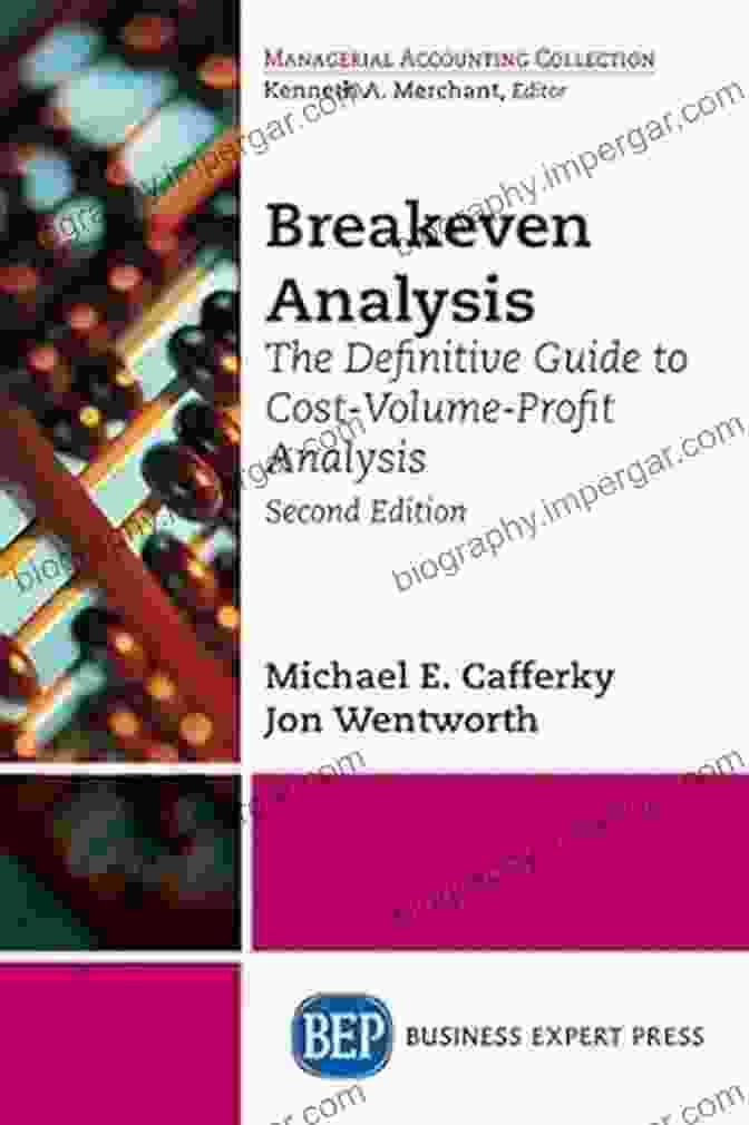 The Definitive Guide To Cost Volume Profit Analysis Second Edition Book Cover Breakeven Analysis: The Definitive Guide To Cost Volume Profit Analysis Second Edition