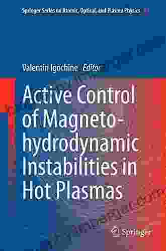 Active Control of Magneto hydrodynamic Instabilities in Hot Plasmas (Springer on Atomic Optical and Plasma Physics 83)