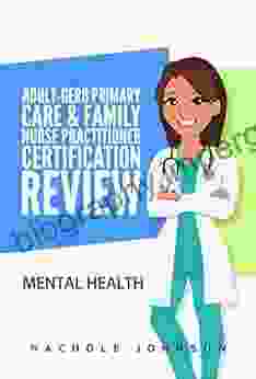 Adult Gero Primary Care And Family Nurse Practitioner Certification Review: Mental Health