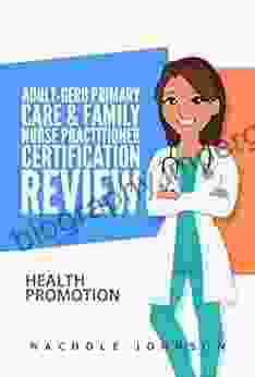 Adult Gero Primary Care And Family Nurse Practitioner Certification Review: Health Promotion