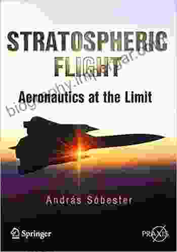 Stratospheric Flight: Aeronautics At The Limit (Springer Praxis Books)