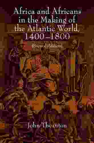 Africa And Africans In The Making Of The Atlantic World 1400 1800 (Studies In Comparative World History)