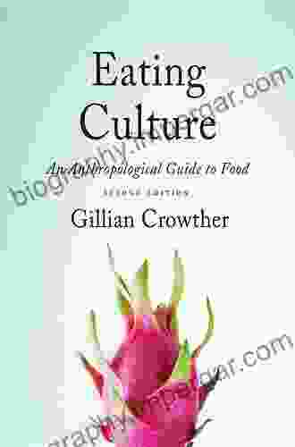 Eating Culture: An Anthropological Guide To Food Second Edition