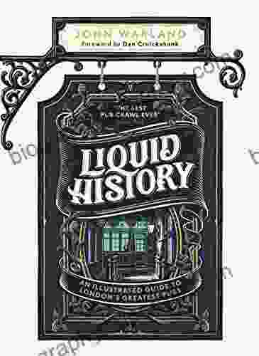 Liquid History: An Illustrated Guide to London s Greatest Pubs : A Radio 4 Best Food and Drink of the Year