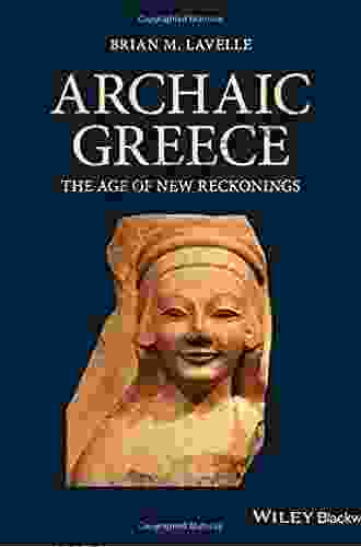 Archaic Greece: The Age Of New Reckonings