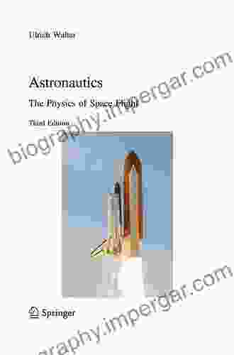 Astronautics: The Physics Of Space Flight