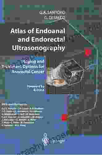 Atlas Of Endoanal And Endorectal Ultrasonography: Staging And Treatment Options For Anorectal Cancer