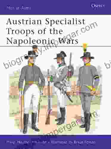 Austrian Specialist Troops Of The Napoleonic Wars (Men At Arms)