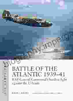 Battle Of The Atlantic 1939 41: RAF Coastal Command S Hardest Fight Against The U Boats (Air Campaign 15)