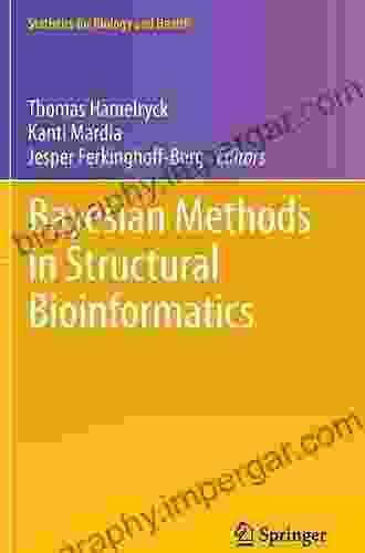 Bayesian Methods In Structural Bioinformatics (Statistics For Biology And Health)