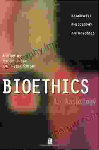 Bioethics: An Anthology (Blackwell Philosophy Anthologies)