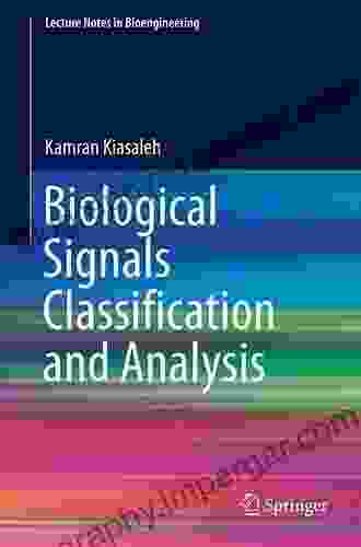 Biological Signals Classification and Analysis (Lecture Notes in Bioengineering)