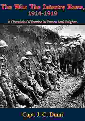 The War The Infantry Knew 1914 1919: A Chronicle Of Service In France And Belgium