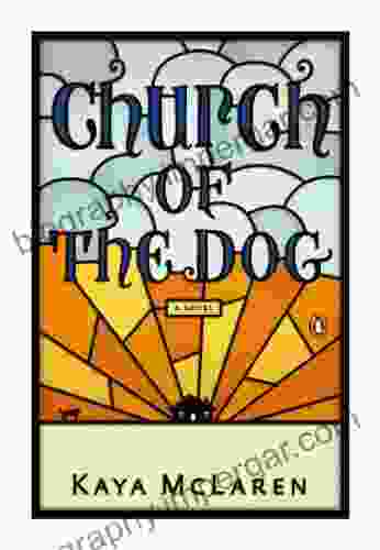 Church Of The Dog Kaya McLaren