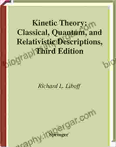 Kinetic Theory: Classical Quantum And Relativistic Descriptions (Graduate Texts In Contemporary Physics)