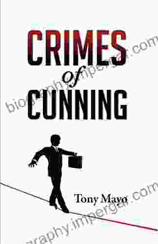 Crimes Of Cunning: A Comedy Of Personal And Political Transformation In The Deteriorating Contemporary Workplace