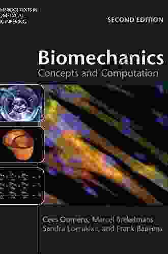 Biomechanics: Concepts and Computation (Cambridge Texts in Biomedical Engineering)