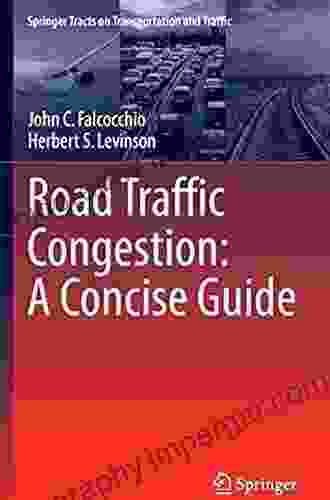 Road Traffic Congestion: A Concise Guide (Springer Tracts On Transportation And Traffic 7)