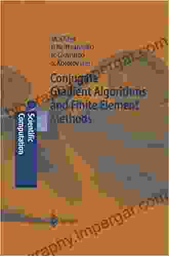 Conjugate Gradient Algorithms And Finite Element Methods: Half Century Of Contributions To Scientific Computing (Scientific Computation)