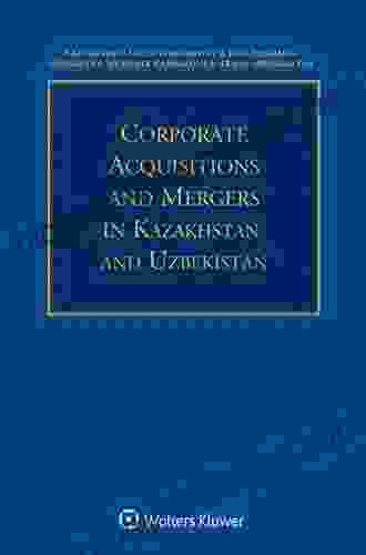 Corporate Acquisitions And Mergers In Kazakhstan And Uzbekistan