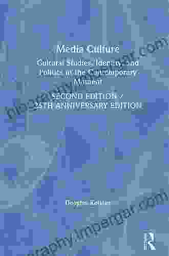 Media Culture: Cultural Studies Identity And Politics In The Contemporary Moment