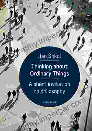 Thinking About Ordinary Things: A Short Invitation To Philosophy