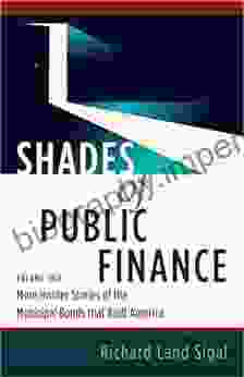 Shades Of Public Finance Vol 2: More Insider Stories Of The Municipal Bonds That Built America