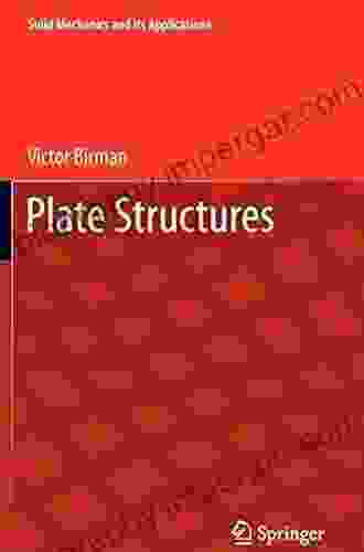 Plate Structures (Solid Mechanics And Its Applications 178)