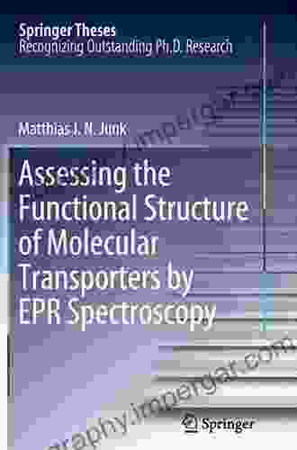 Assessing The Functional Structure Of Molecular Transporters By EPR Spectroscopy (Springer Theses)