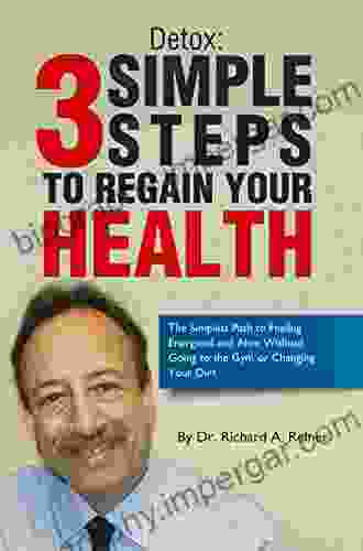 Detox: 3 Simple Steps To Regain Your Health