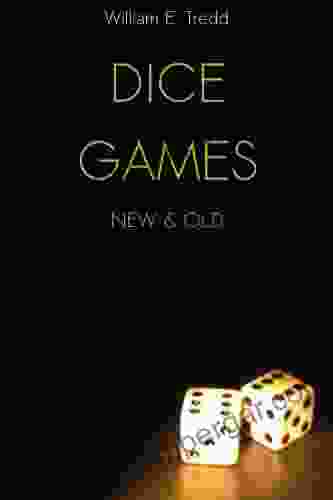 Dice Games New And Old (How To Play Dice Games: Over 50 Including Craps)