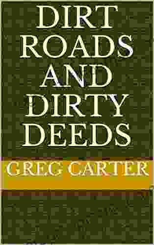 Dirt Roads And Dirty Deeds (Light Life And Truths 1)