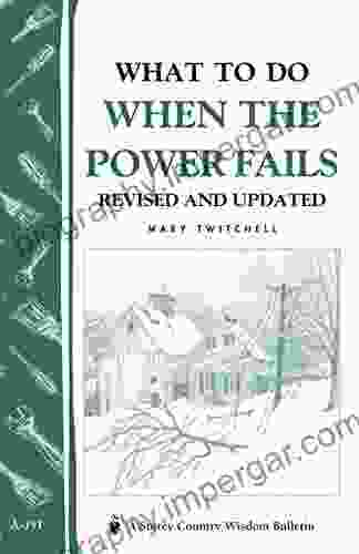 What To Do When The Power Fails: Storey S Country Wisdom Bulletin A 191 (Storey Country Wisdom Bulletin)